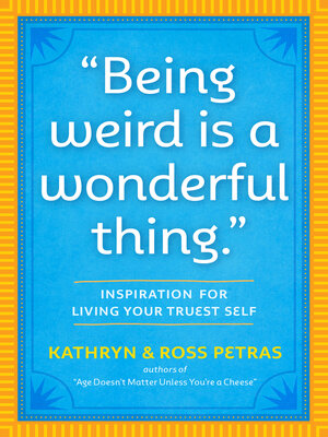 cover image of "Being Weird Is a Wonderful Thing"